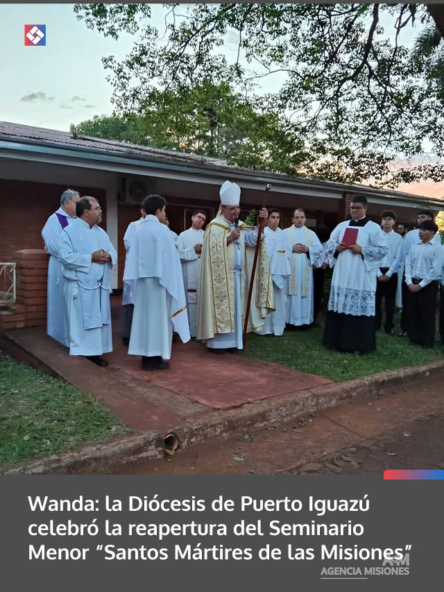 Wanda: la Diócesis de Puerto Iguazú celebró la reapertura del Seminario Menor “Santos Mártires de las Misiones”