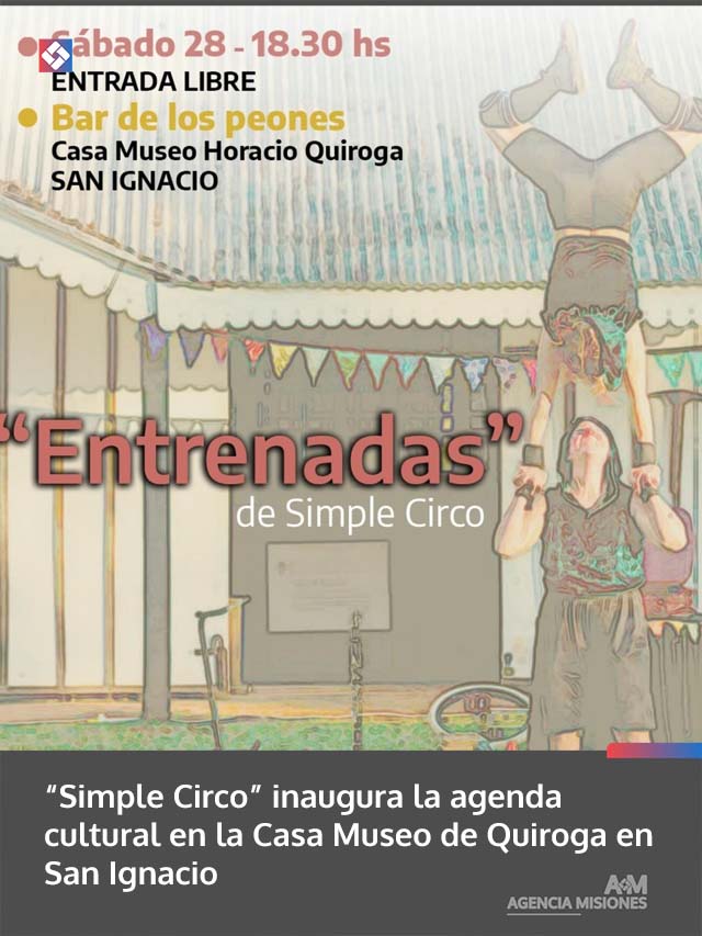 “Simple Circo” inaugura la agenda cultural en la Casa Museo de Quiroga en San Ignacio