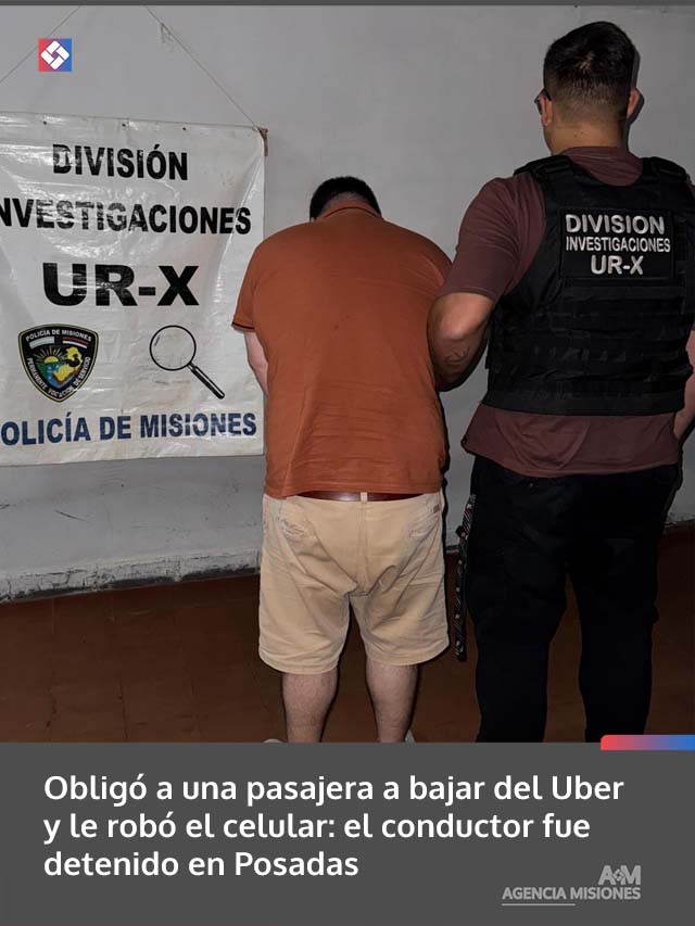Obligó a una pasajera a bajar del Uber y le robó el celular: el conductor fue detenido en Posadas