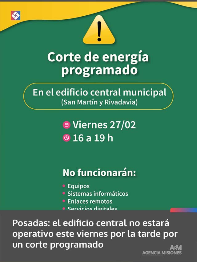 Posadas: el edificio central no estará operativo este viernes por la tarde por un corte programado