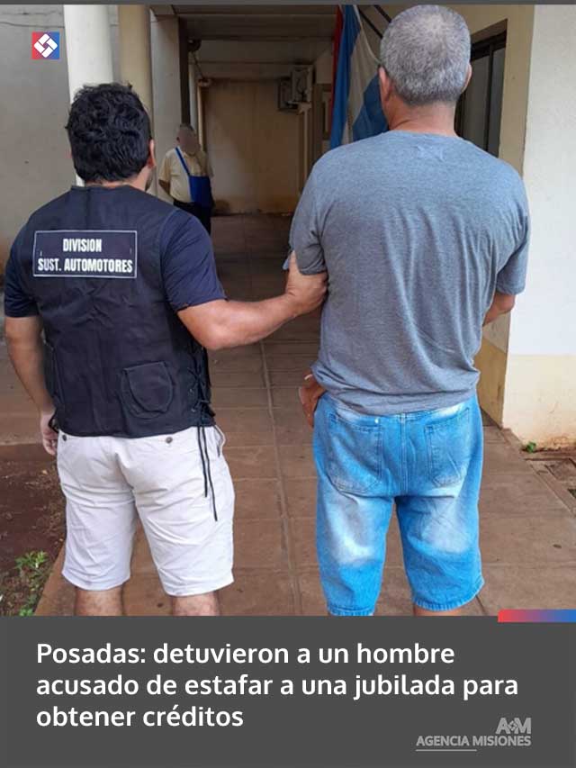 Posadas: detuvieron a un hombre acusado de estafar a una jubilada para obtener créditos
