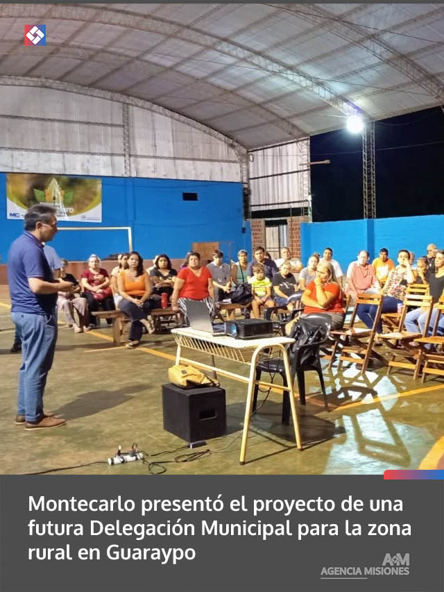 Montecarlo presentó el proyecto de una futura Delegación Municipal para la zona rural en Guaraypo