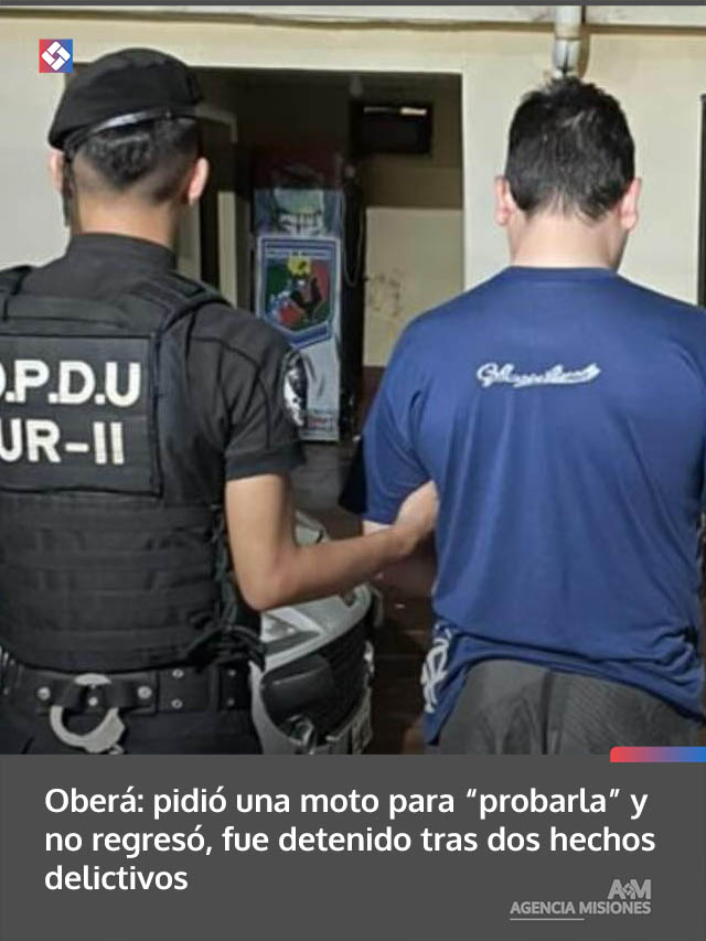 Oberá: pidió una moto para “probarla” y no regresó, fue detenido tras dos hechos delictivos