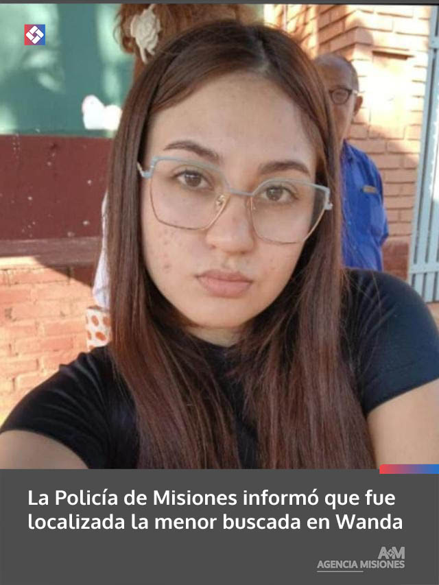 La Policía de Misiones informó que fue localizada la menor buscada en Wanda