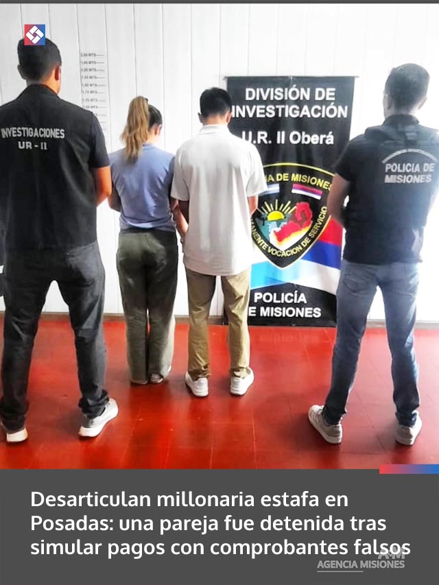 Desarticulan millonaria estafa en Posadas: una pareja fue detenida tras simular pagos con comprobantes falsos