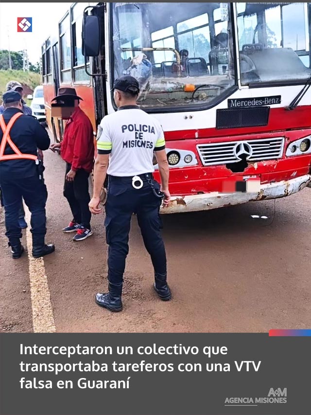 Interceptaron un colectivo que transportaba tareferos con una VTV falsa en Guaraní