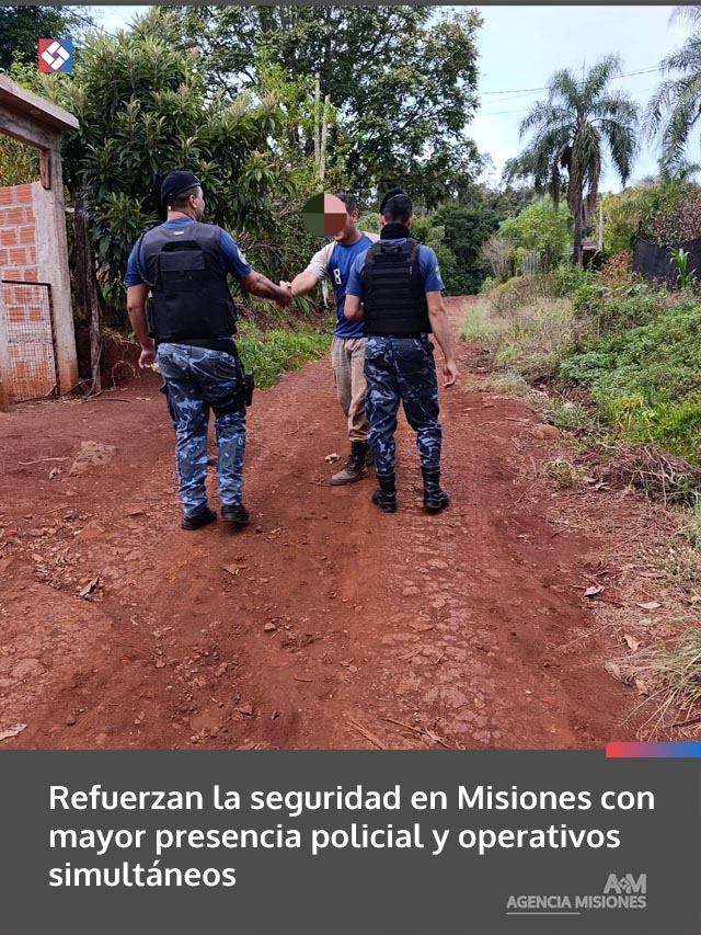 Refuerzan la seguridad en Misiones con mayor presencia policial y operativos simultáneos