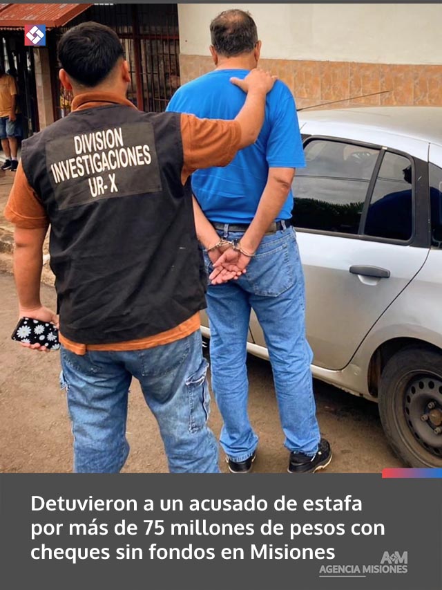 Detuvieron a un acusado de estafa por más de 75 millones de pesos con cheques sin fondos en Misiones