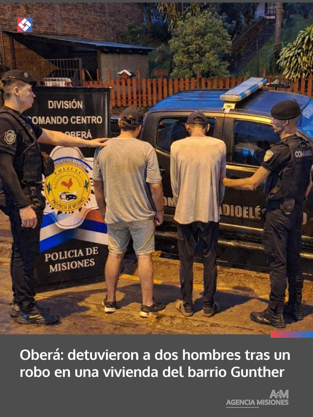 Oberá: detuvieron a dos hombres tras un robo en una vivienda del barrio Gunther