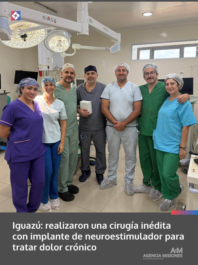 Iguazú: realizaron una cirugía inédita con implante de neuroestimulador para tratar dolor crónico