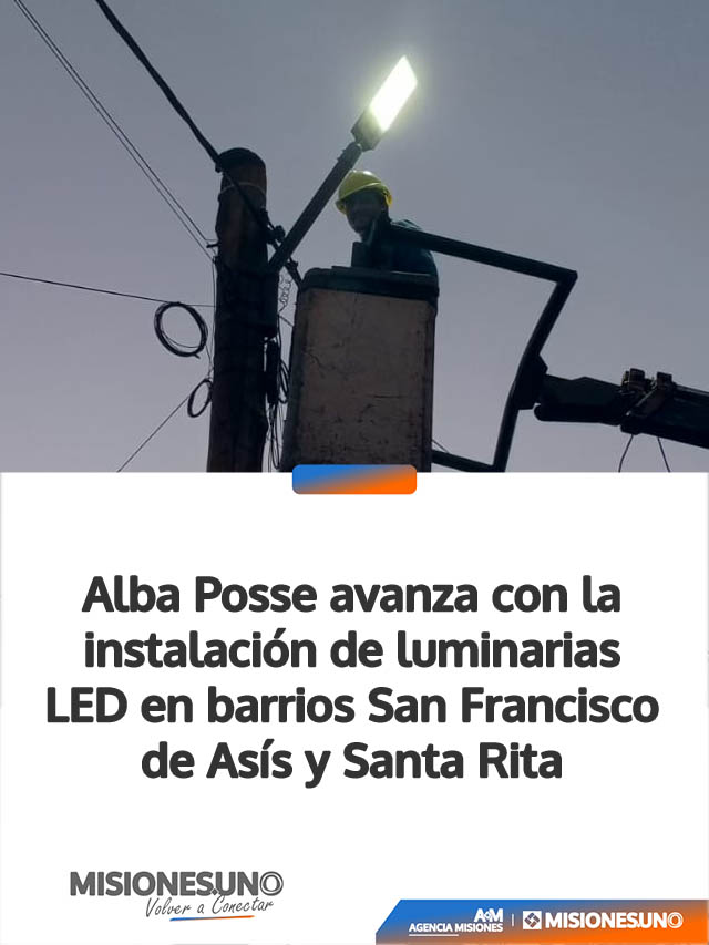 Alba Posse avanza con la instalación de luminarias LED en barrios San Francisco de Asís y Santa Rita