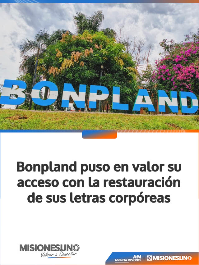 Bonpland puso en valor su acceso con la restauración de sus letras corpóreas