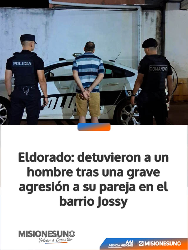 Eldorado: detuvieron a un hombre tras una grave agresión a su pareja en el barrio Jossy