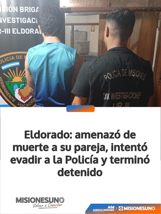 Eldorado: amenazó de muerte a su pareja, intentó evadir a la Policía y terminó detenido