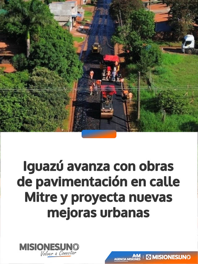 Iguazú avanza con obras de pavimentación en calle Mitre y proyecta nuevas mejoras urbanas