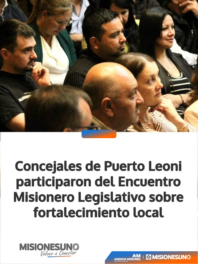 Concejales de Puerto Leoni participaron del Encuentro Misionero Legislativo sobre fortalecimiento local