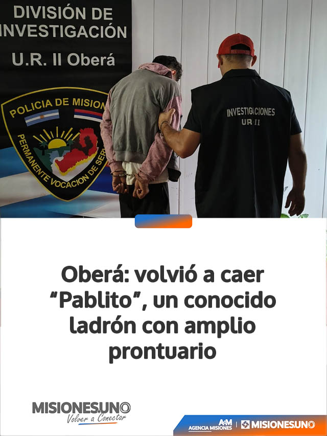 Oberá: volvió a caer “Pablito”, un conocido ladrón con amplio prontuario