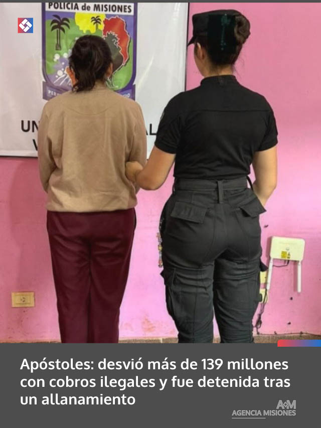 Apóstoles: desvió más de 139 millones con cobros ilegales y fue detenida tras un allanamiento