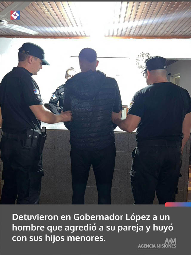 Detuvieron en Gobernador López a un hombre que agredió a su pareja y huyó con sus hijos menores.