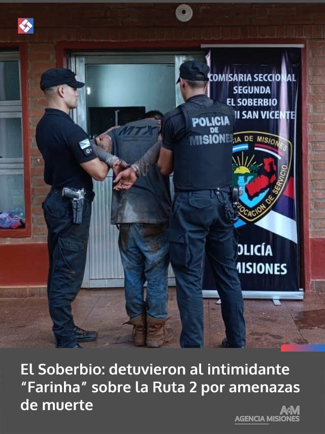 El Soberbio: detuvieron al intimidante “Farinha” sobre la Ruta 2 por amenazas de muerte