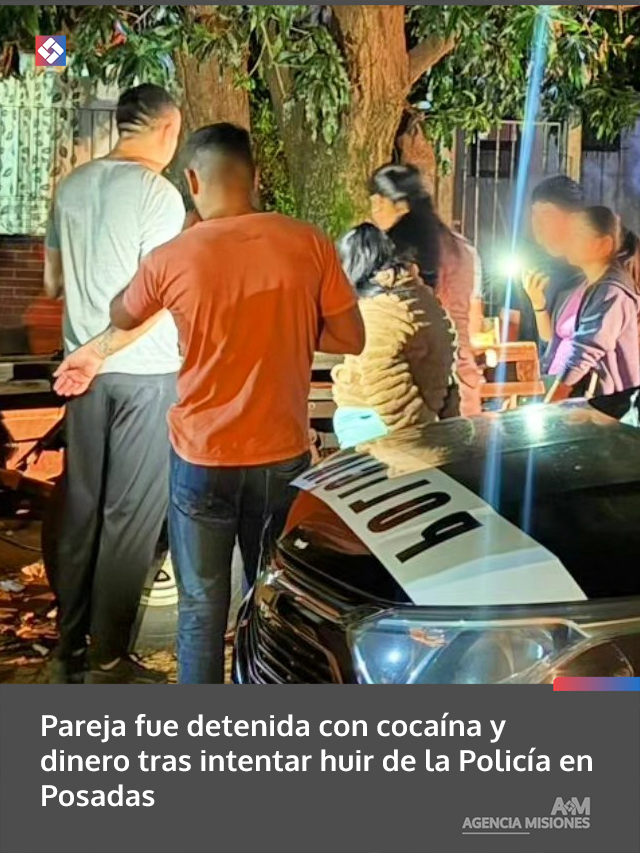 Pareja fue detenida con cocaína y dinero tras intentar huir de la Policía en Posadas