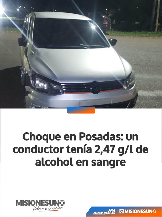 Choque en Posadas: un conductor tenía 2,47 g/l de alcohol en sangre