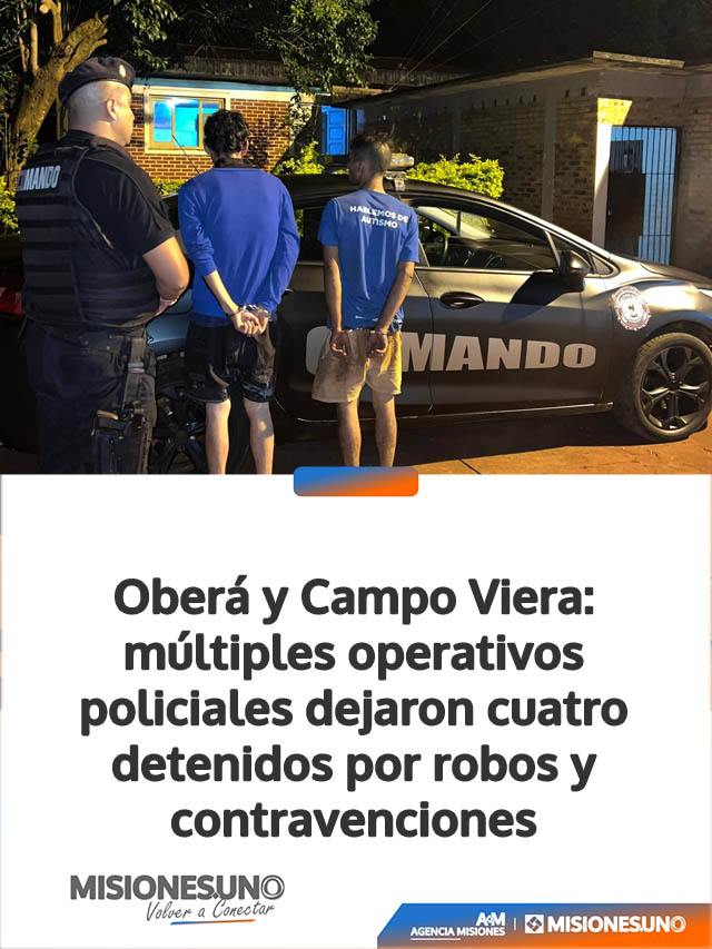 Oberá y Campo Viera: múltiples operativos policiales dejaron cuatro detenidos por robos y contravenciones