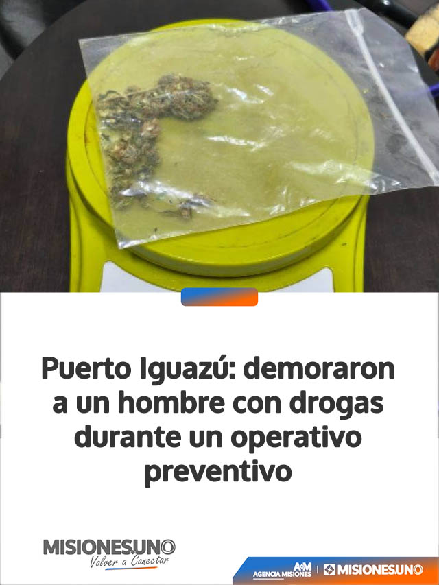 Puerto Iguazú: demoraron a un hombre con drogas durante un operativo preventivo