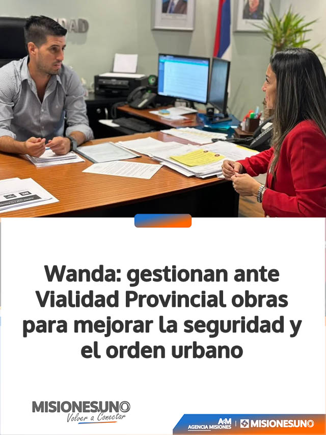 Wanda: gestionan ante Vialidad Provincial obras para mejorar la seguridad y el orden urbano