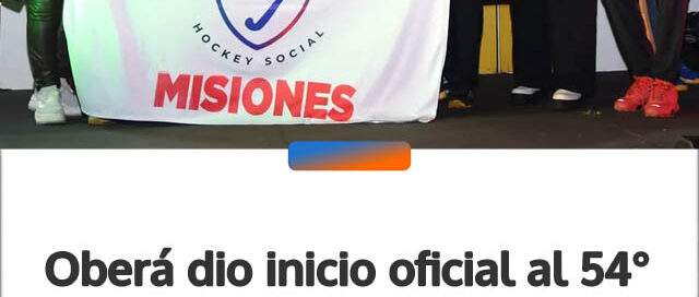 Oberá dio inicio oficial al 54° Torneo Nacional de Hockey Social
