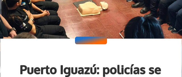 Puerto Iguazú: policías se capacitaron en reanimación cardiopulmonar y asistencia en emergencias