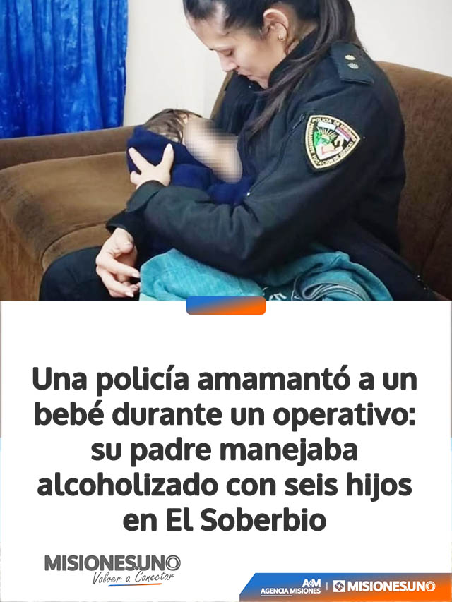 Una policía amamantó a un bebé durante un operativo: su padre manejaba alcoholizado con seis hijos en El Soberbio