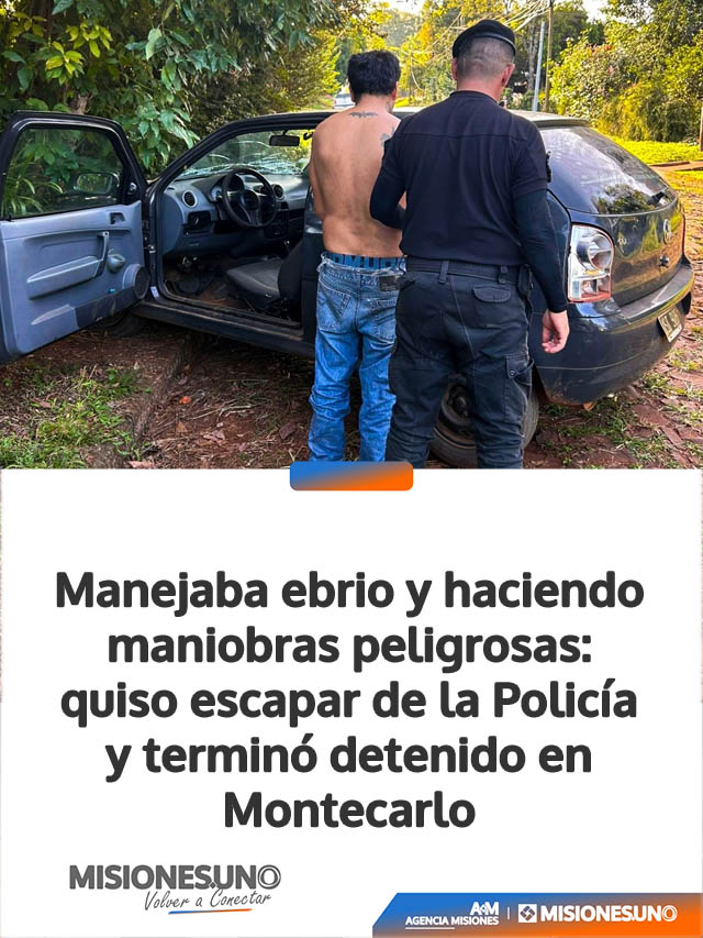 Manejaba ebrio y haciendo maniobras peligrosas: quiso escapar de la Policía y terminó detenido en Montecarlo