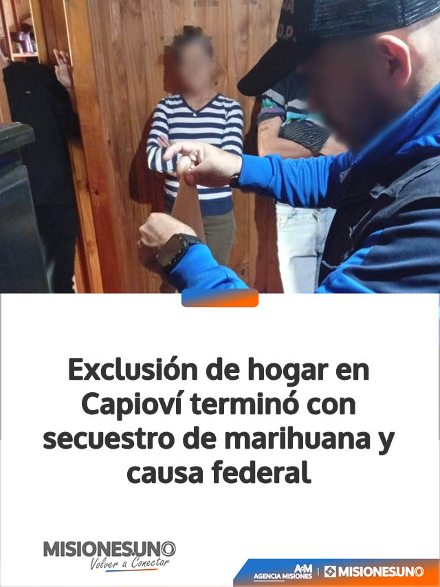 Exclusión de hogar en Capioví terminó con secuestro de marihuana y causa federal