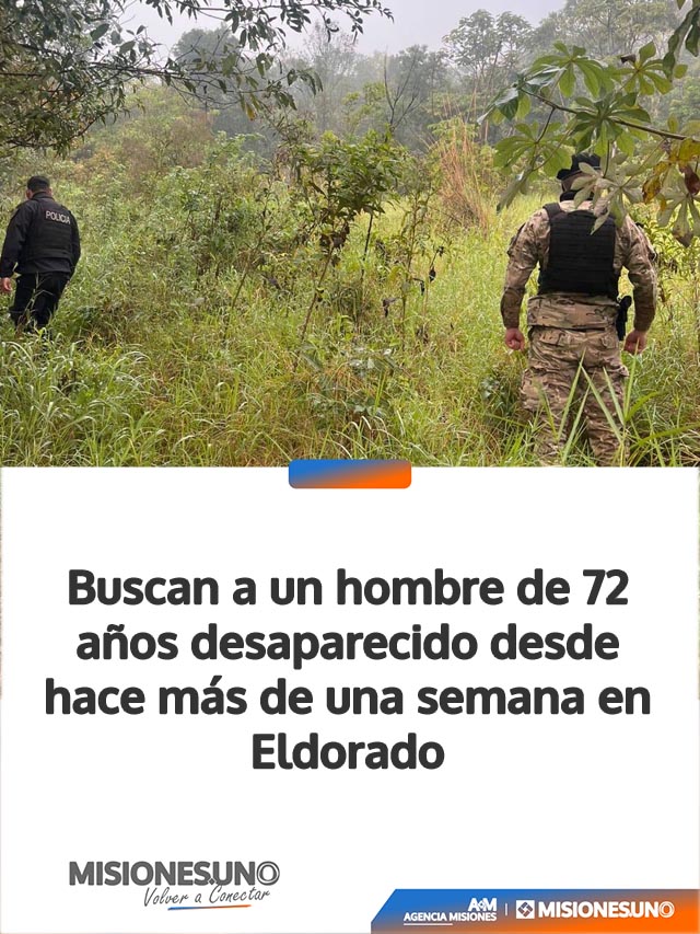 Buscan a un hombre de 72 años desaparecido desde hace más de una semana en Eldorado