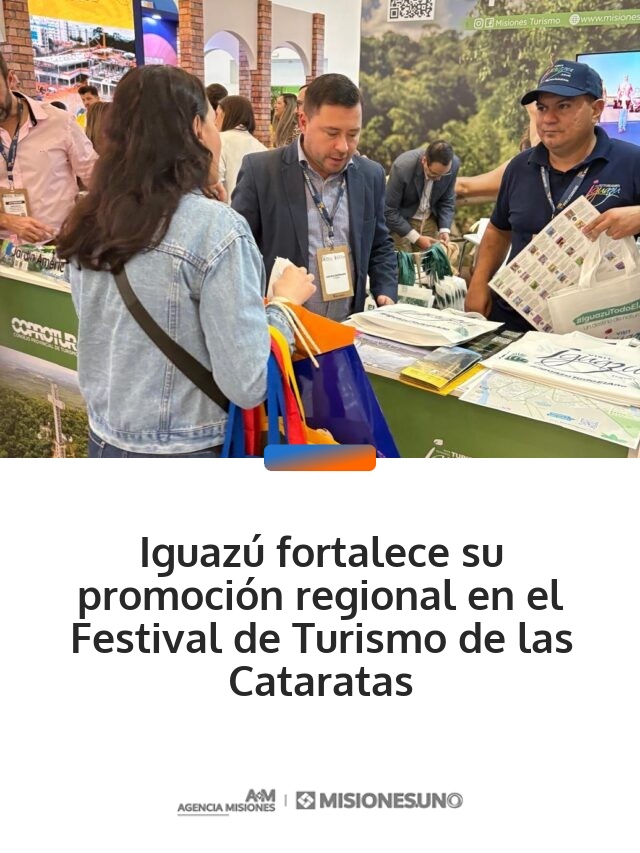 Iguazú fortalece su promoción regional en el Festival de Turismo de las Cataratas