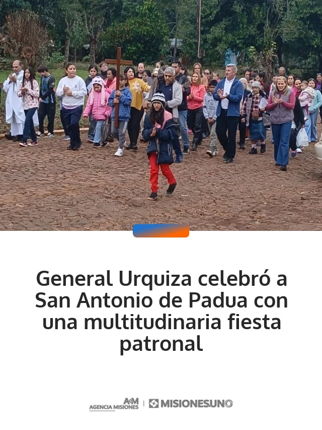 General Urquiza celebró a San Antonio de Padua con una multitudinaria fiesta patronal