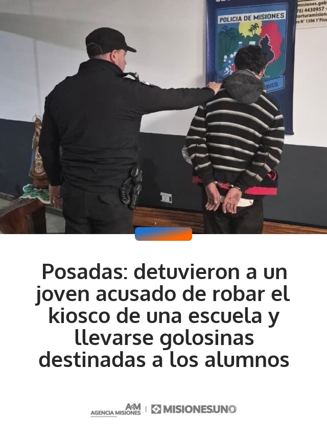 Posadas: detuvieron a un joven acusado de robar el kiosco de una escuela y llevarse golosinas destinadas a los alumnos