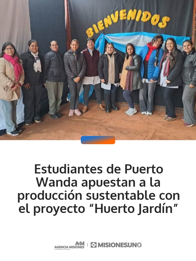 Estudiantes de Puerto Wanda apuestan a la producción sustentable con el proyecto “Huerto Jardín”