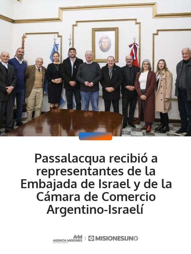 Passalacqua recibió a representantes de la Embajada de Israel y de la Cámara de Comercio Argentino-Israelí