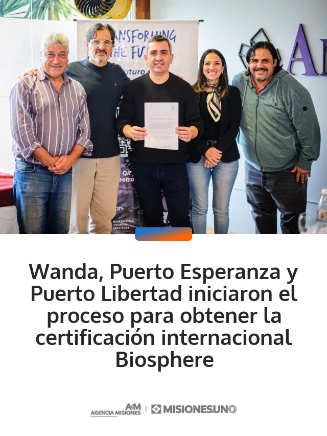 Wanda, Puerto Esperanza y Puerto Libertad iniciaron el proceso para obtener la certificación internacional Biosphere