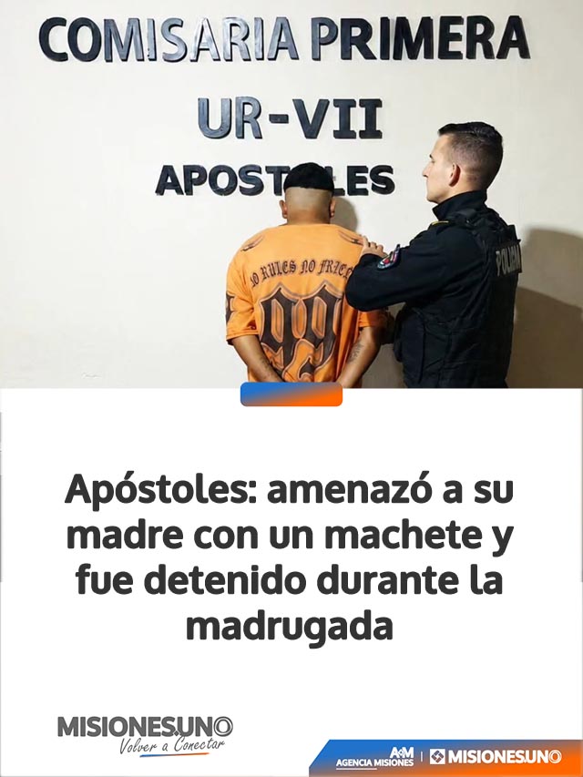 Apóstoles: amenazó a su madre con un machete y fue detenido durante la madrugada
