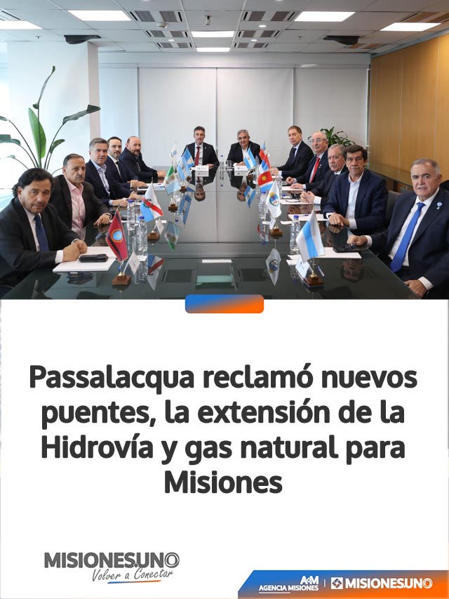 Passalacqua reclamó nuevos puentes, la extensión de la Hidrovía y gas natural para Misiones