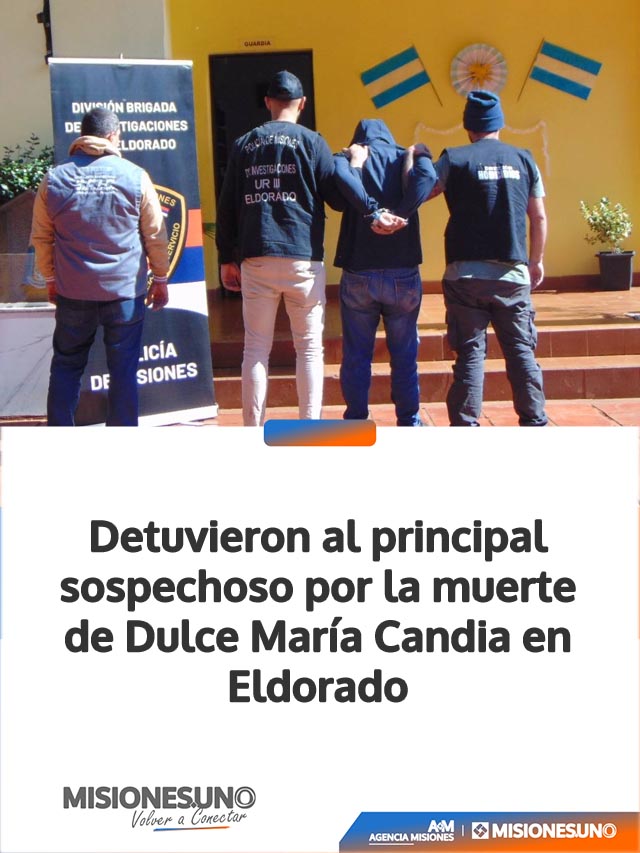 Detuvieron al principal sospechoso por la muerte de Dulce María Candia en Eldorado