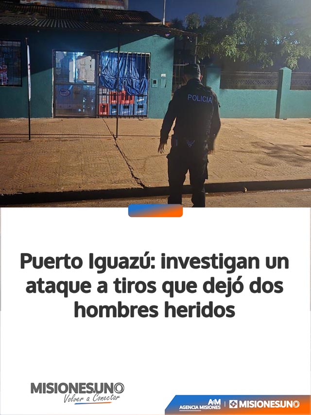 Puerto Iguazú: investigan un ataque a tiros que dejó dos hombres heridos